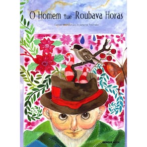 Livro - O Homem que Roubava Horas - 1ª Edição 2007 - Daniel Munduruku