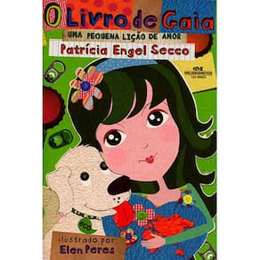 Livro - O Livro de Gaia: uma Pequena Lição de Amor - Patrícia Engel Secco