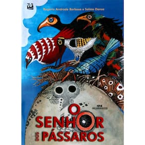Livro - O Senhor dos Passaros - Rogério Andrade Barbosa