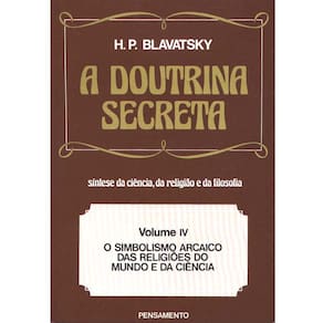 Livro - Doutrina Secreta: Síntese da Ciência, da Religião e da Filosofia - Volume 04