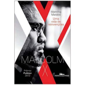 Livro - Malcolm X: uma Vida de Reinvenções - Manning Marable