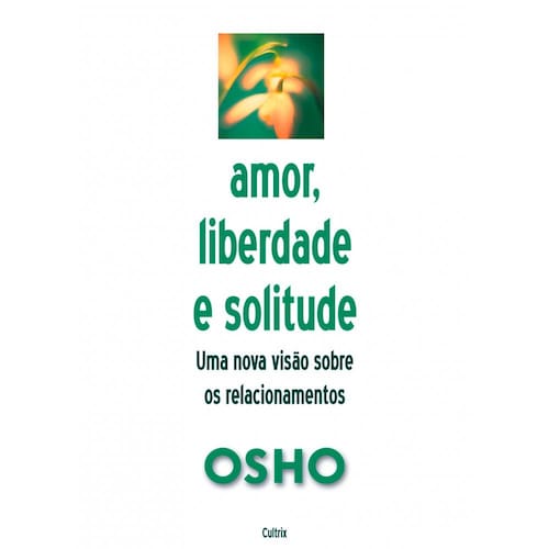 imagem-Livro - Amor, Liberdade e Solitude: uma Nova Visão Sobre os Relacionamentos - Osho