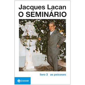 Livro - O Seminário: as Psicoses - Livro 03 - Jacques Lacan