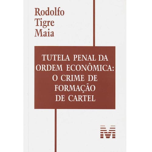 imagem-Livro - Tutela Penal da Ordem Econômica : O Crime de Formação de Cartel