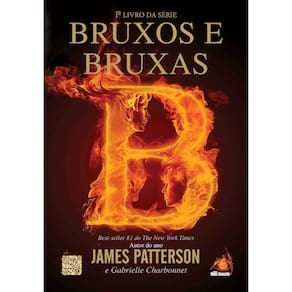 Livro - Bruxos e Bruxas - Volume 1 - James Patterson e Gabrielle Charbonnet