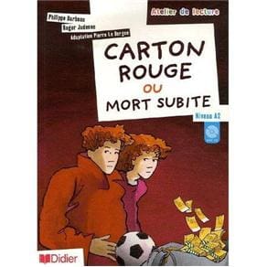 Atelier De Lecture: Carton Rouge ou Mort Subite: CD Audio Inclus - Niveau A2