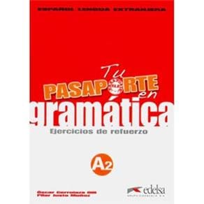 Tu Pasaporte en Gramática: Ejercicios de Refuerzo - Nivel A2