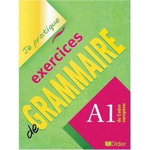 Je Pratique: Exercices De Grammaire - A1