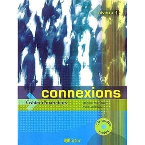 Connexions: Cahier d'Exercices avec son CD Audio Inclus - Niveau 1