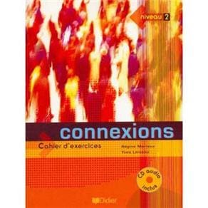 Connexions: Cahier d'Exercices avec son CD Audio Inclus  - Niveau 2