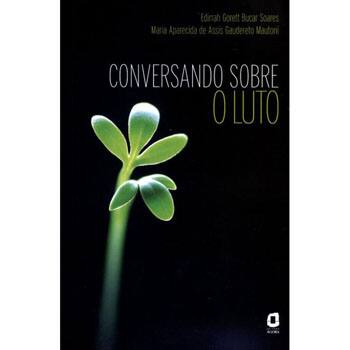 Livro - Conversando Sobre o Luto - Maria Aparecida de Assis Gaudereto Mautoni