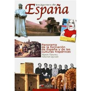 Imágenes de España: Panorama de la Formación de España y de las Culturas Hispánicas