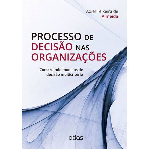 Livro - Processo de Decisão nas Organizações: Construindo | Casas Bahia