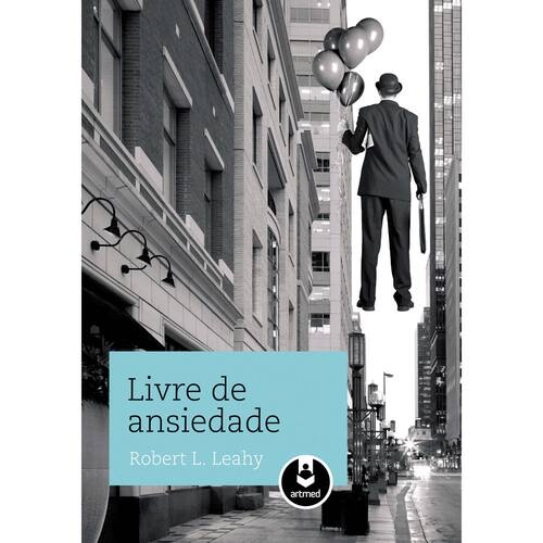 imagem-Livro - Livre de Ansiedade - Robert L. Leahy