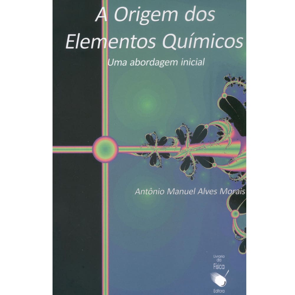Livro - A Origem dos Elementos Químicos: uma Abordagem Inicial