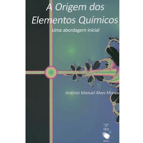 Livro - A Origem dos Elementos Químicos: uma Abordagem Inicial