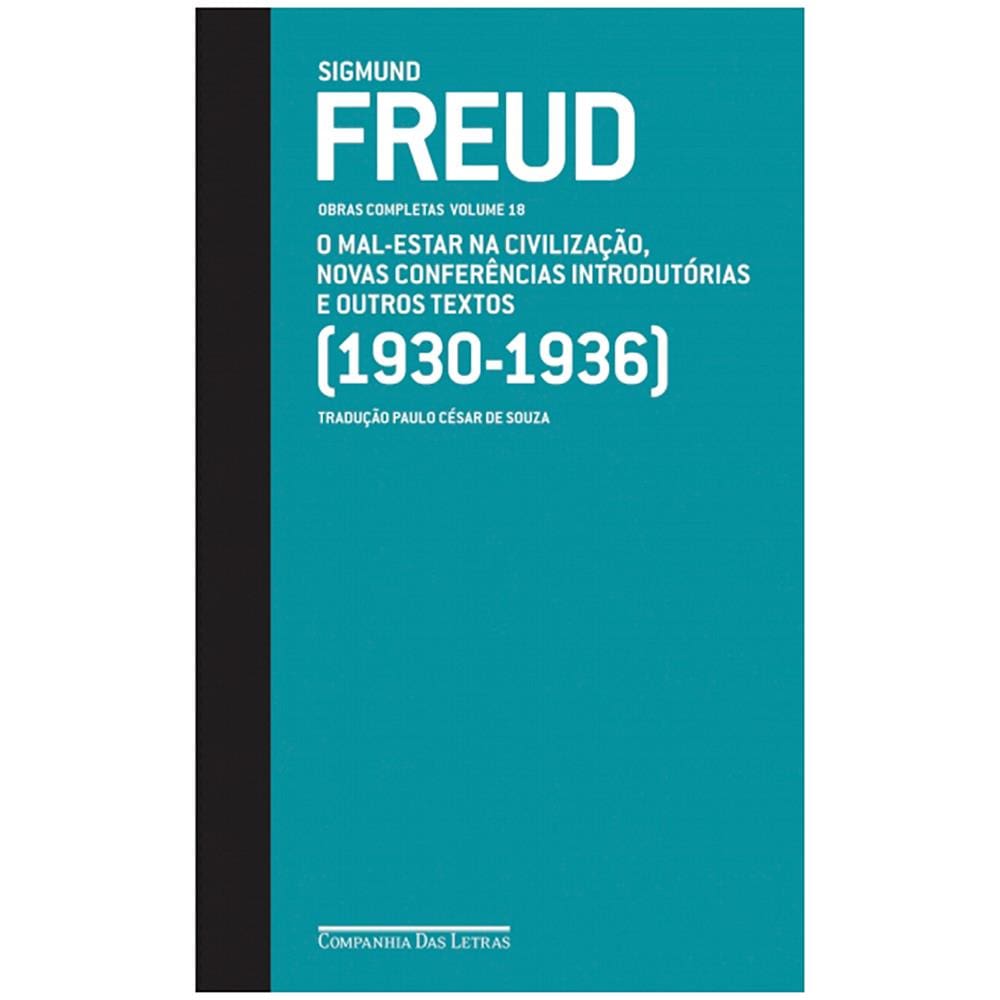 Livro - Freud - O Mal-Estar na Civilização, Novas Conferências Introdutórias e Outros Textos (1930-1936)