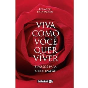 Livro - Viva Como Você Quer Viver: 5 Passos Para a Realização