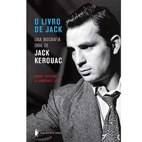 Livro - O Livro de Jack: uma  Biografia Oral de Jack Kerouac - Barry Gifford e Lawrence Lee