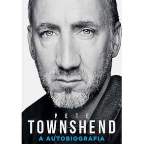 Livro - Pete Towshend: a Autobiografia - Pete Towshend