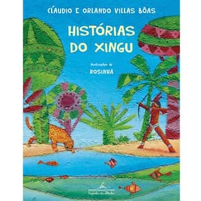 Livro - Histórias do Xingu - Orlando Villas Bôas e Cláudio Villas Bôas