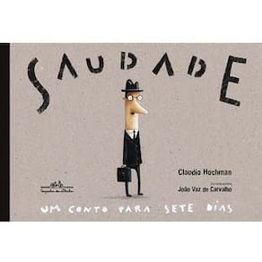 Livro - Saudade: um Conto para Sete Dias - Claudio Hochman