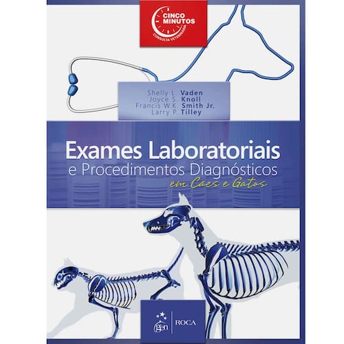 imagem-Livro - Exames Laboratoriais e Procedimentos Diagnósticos em Cães e Gatos - Larry P. Tilley