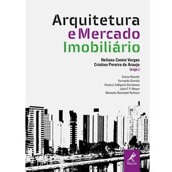 imagem-Livro - Arquitetura e Mercado Imobiliário - Heliana Comin Vargas, Cristina Pereira de Araujo