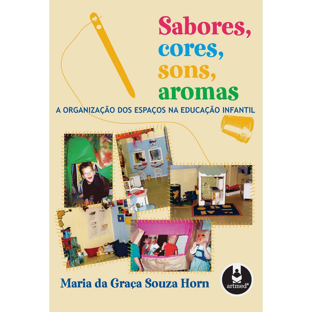 Livro - Sabores, Cores, Sons, Aromas: a Organização dos Espaços na Educação Infantil