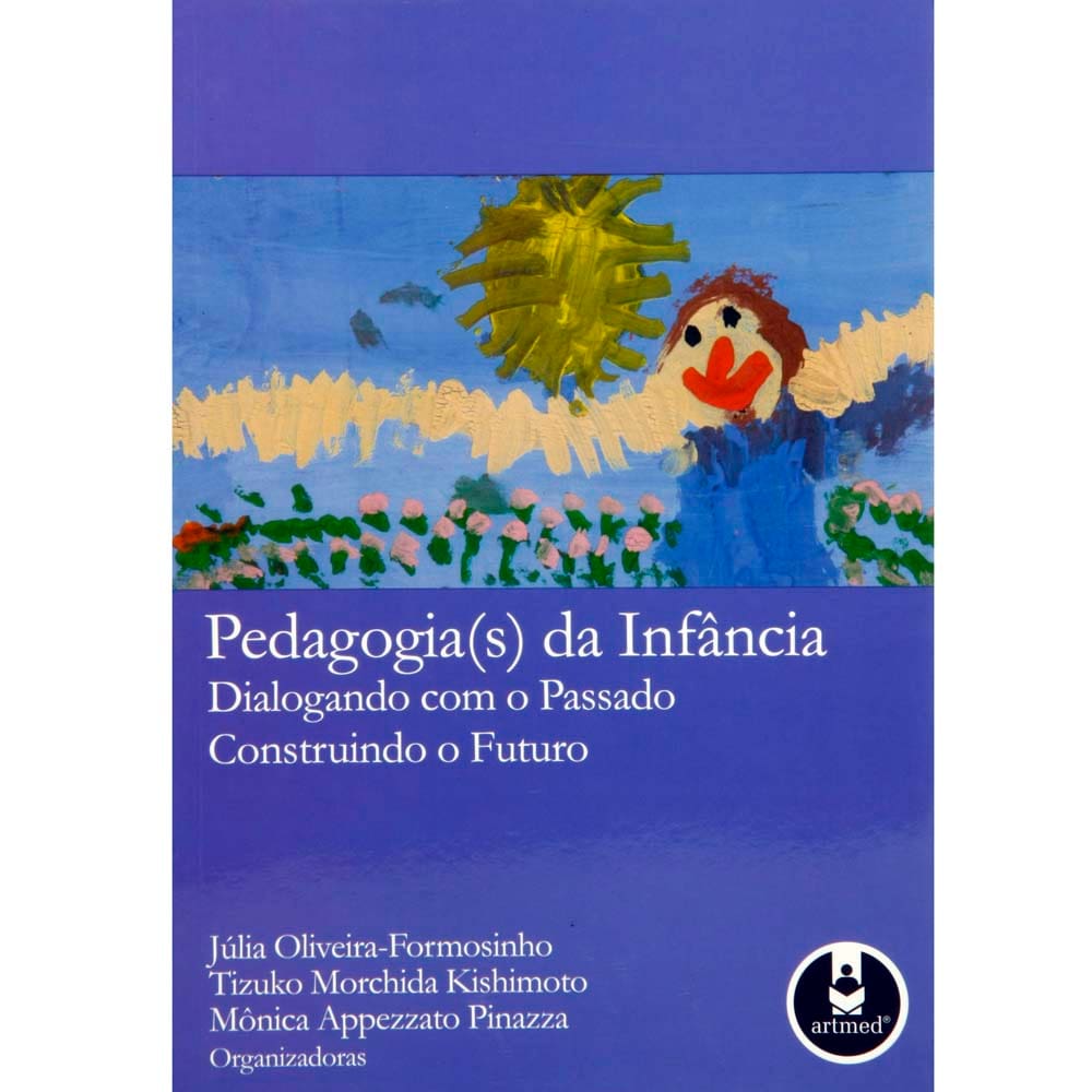 Pedagogias Da Infancia Dialogando Com O Passado Construindo O Futuro Casas Bahia