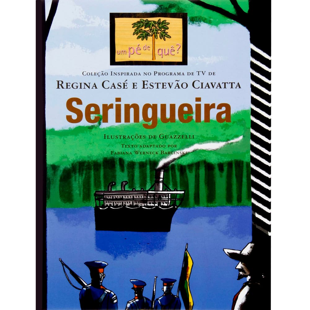 Livro - Um Pé de Quê? - Seringueira