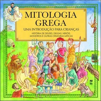 Livro - Mitologia Grega: Uma Introdução Para Crianças - Heather Alexander