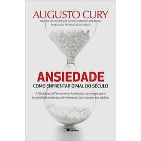Livro - Ansiedade: como Enfrentar o Mal do Século - Augusto Cury