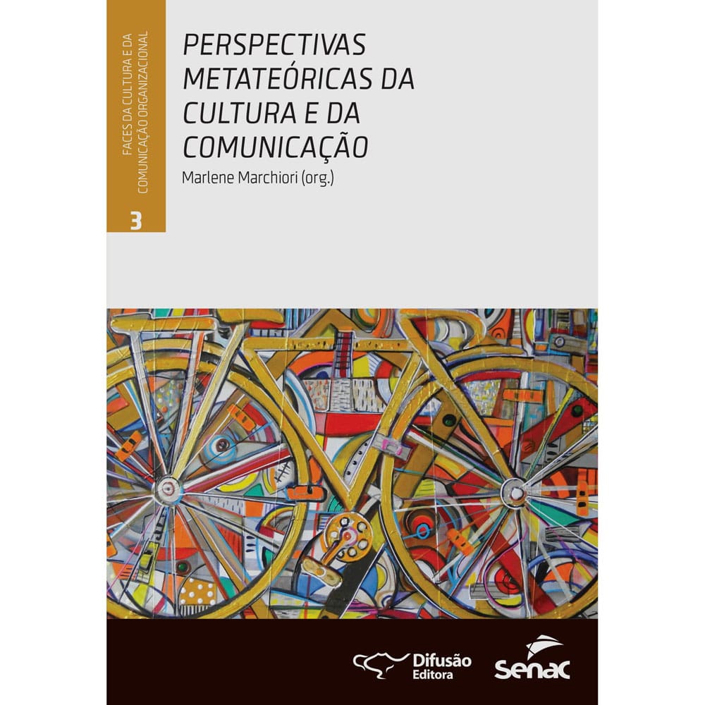 Livro - Perspectivas Metateóricas da Cultura e da Comunicação: Faces da Cultura e da Comunicação Organizacional - Marlene Marchiori