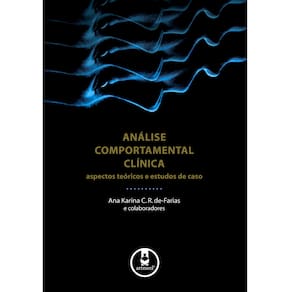 Livro - Análise Comportamental Clínica: Aspectos Teóricos e Estudos de Caso