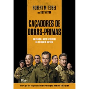 Livro - Caçadores de Obras-Primas: salvando a Arte Ocidental da Pilhagem Nazista
