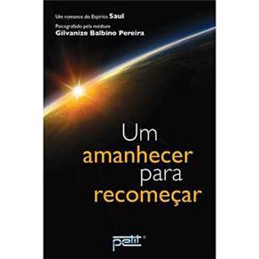 Livro - Um Amanhecer Para Recomeçar - Gilvanize Balbino Pereira