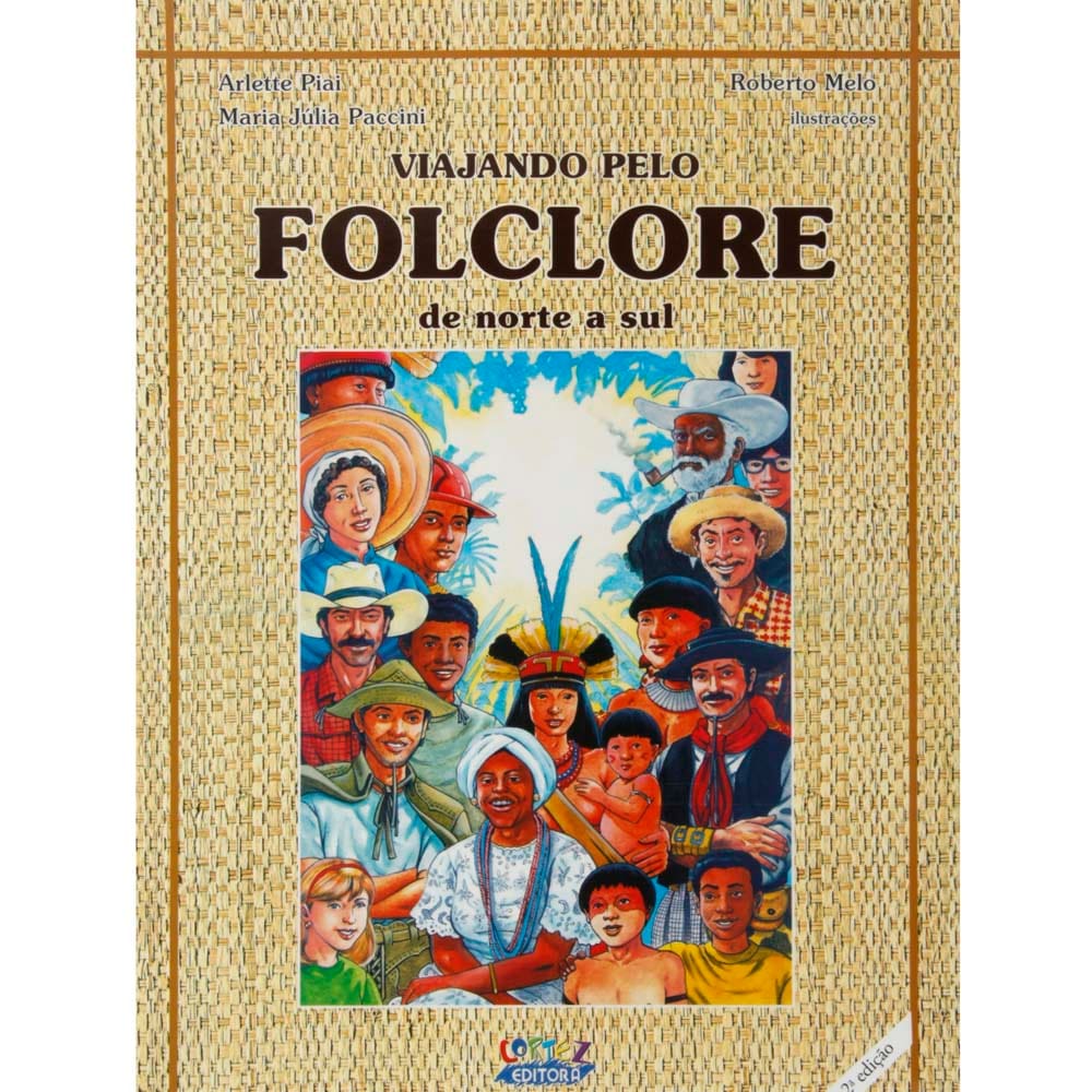 Livro - Viajando Pelo Folclore: de Norte a Sul - Arlette Piai e Maria Júlia Paccini