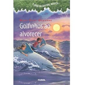 Livro - A Casa da Árvore Mágica - Golfinhos do Alvorecer - Volume 9