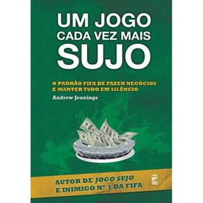 Livro - Um Jogo Cada Vez Mais Sujo - Andrew Jennings