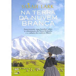Livro - Livro - Na Terra da Nuvem Branca - Sarah Lark