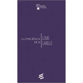 Livro - A Consciência de Si - Louis Lavelle