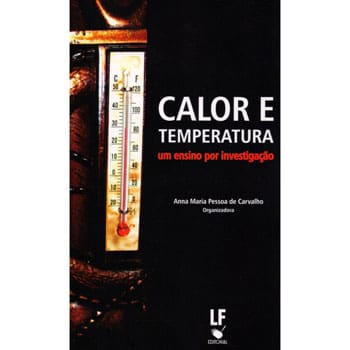 Livro - Calor e Temperatura: Um Ensino por Investigação - Anna Maria Pessoa de Carvalho
