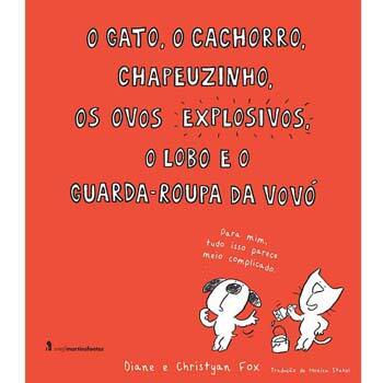 Livro - O Gato, o Cachorro, Chapeuzinho, os Ovos | Casas Bahia