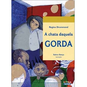 Livro - A Chata Daquela Gorda - Regina Drummond e José de Alencar