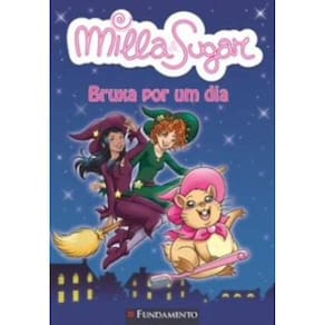 Livro - Milla e Sugar: Bruxa Por um Dia