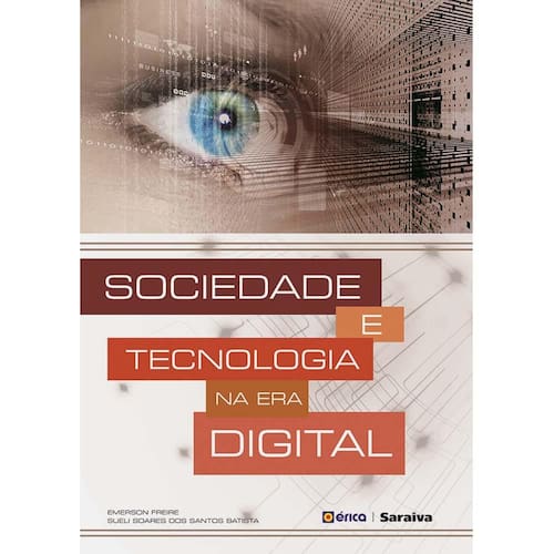 imagem-Livro - Sociedade e Tecnologia na Era Digital - Emerson Freire e Sueli Soares dos Santos Batista