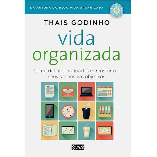 imagem-Livro - Vida Organizada: Como Definir Prioridades e Transformar Seus Sonhos Em Objetivos - Thais Godinho