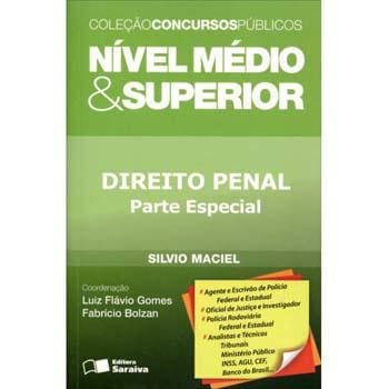 Livro - Concursos Públicos - Nível Médio & Superior: Direito Penal - Parte Especial - Silvio Maciel