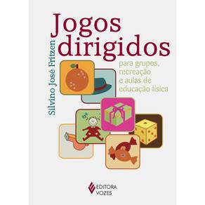 Livro - Jogos Dirigidos: Para Grupos, Recreação e Aulas de Educação Física